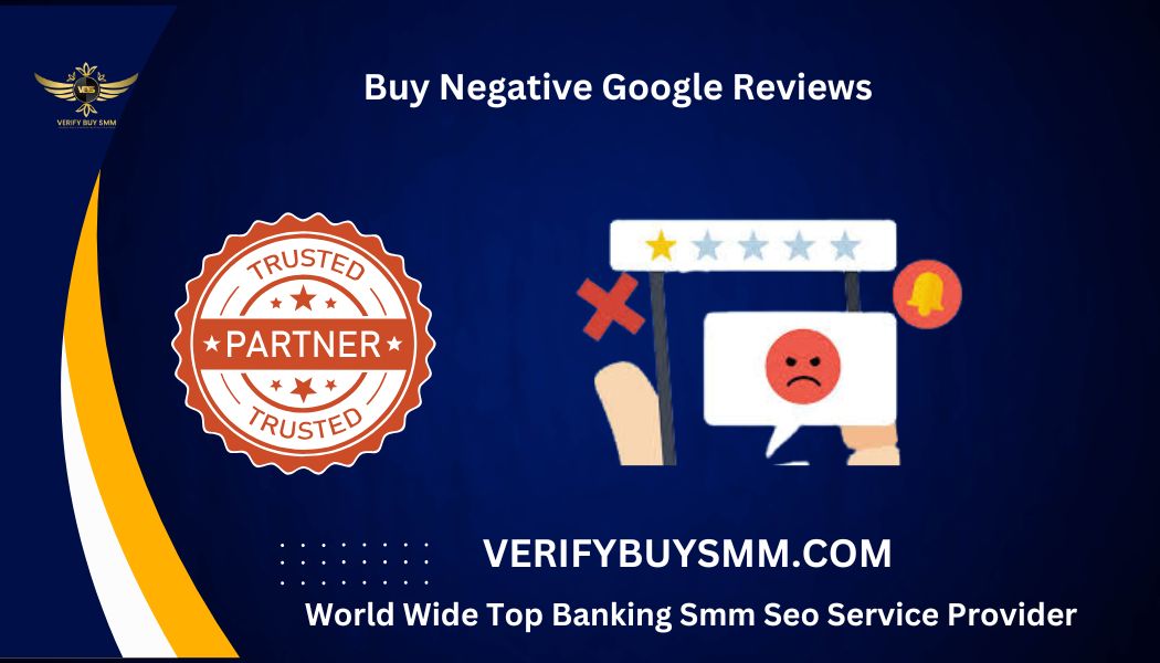 Buy Negative Google Reviews