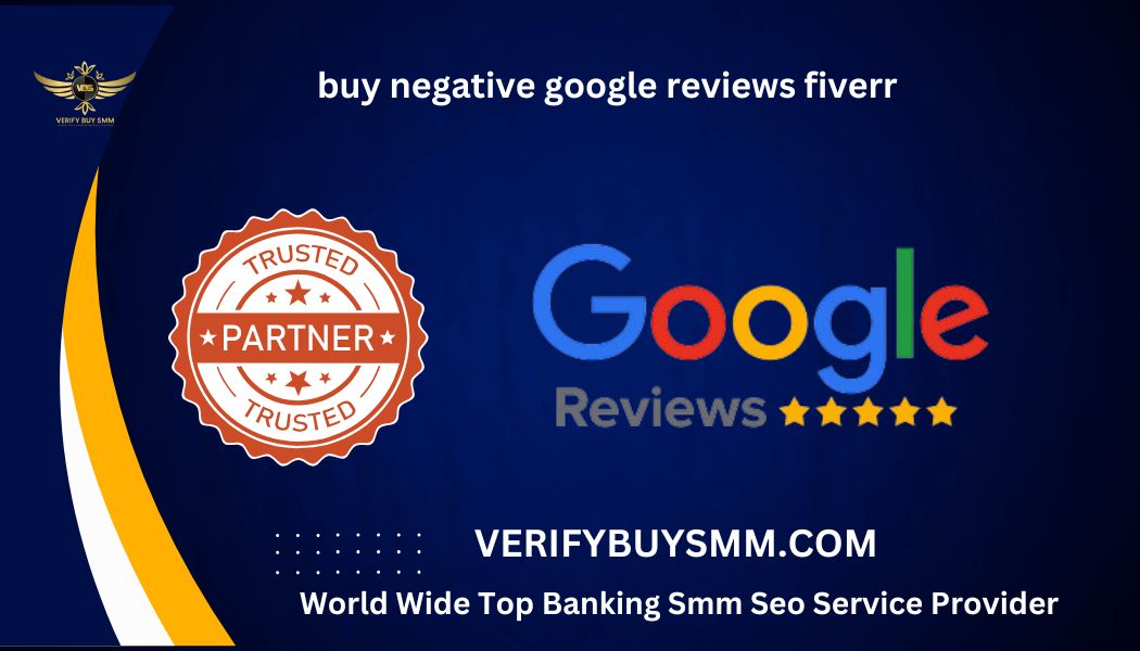 buy negative google reviews fiverr